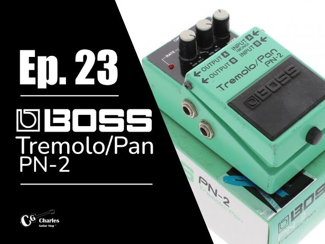 Ep. 23 - BOSS PN-2 Tremolo/Pan - YouTube