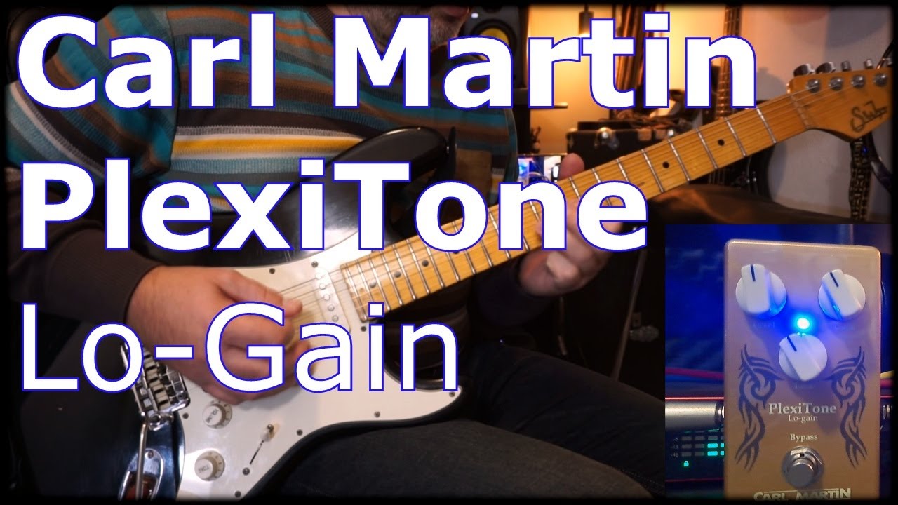 Carl Martin PlexiTone Lo Gain demo - YouTube