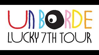 unBORDE LUCKY 7TH TOUR