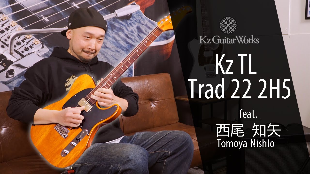 西尾知矢】Kz TL Trad 22 2H5 feat.西尾知矢【アーティストデモ演奏