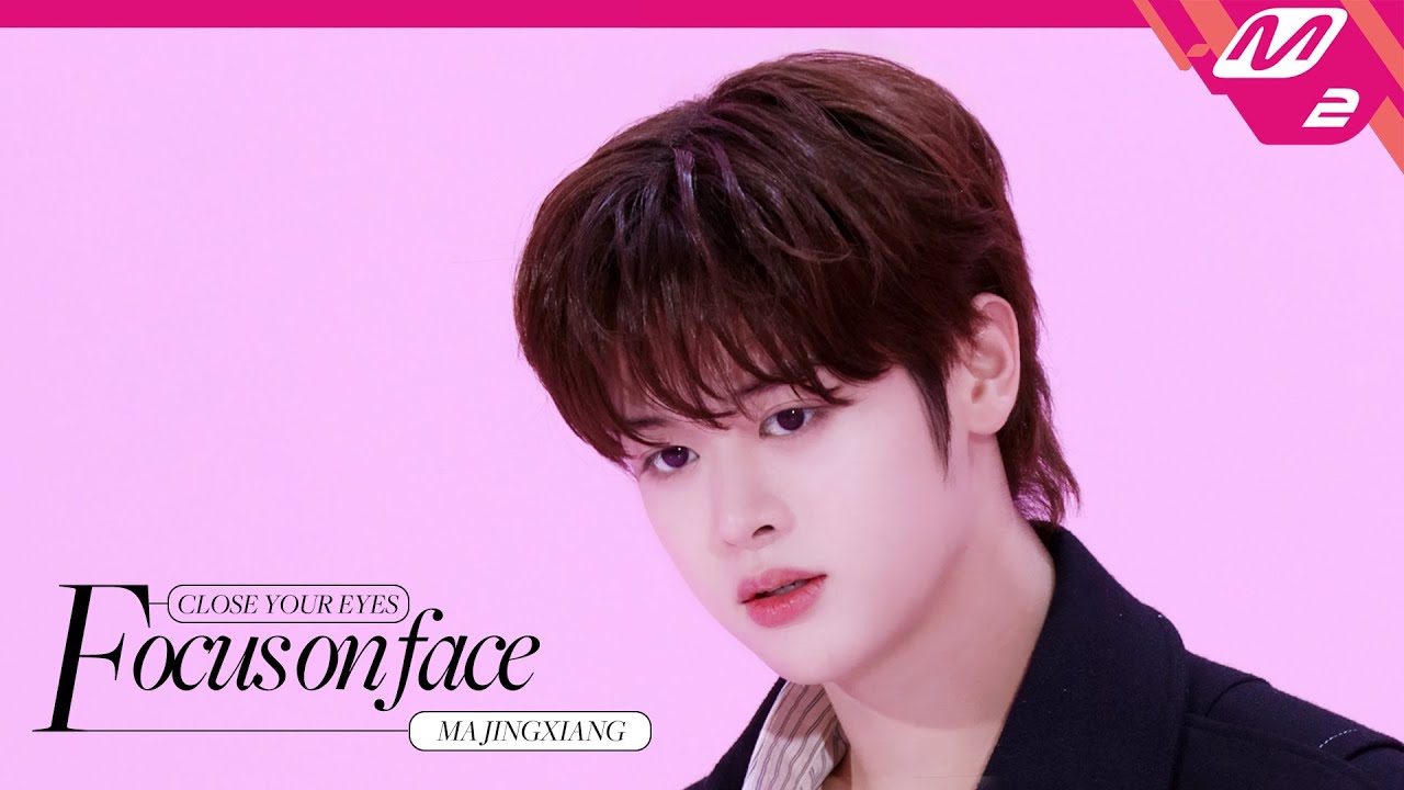 FOCUS ON FACE] CLOSE YOUR EYES MA JINGXIANG(마징시앙) '내 안의