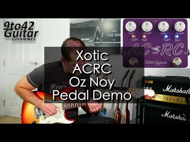 Xotic Effects AC/RC OZ NOY Pedal Demo - YouTube