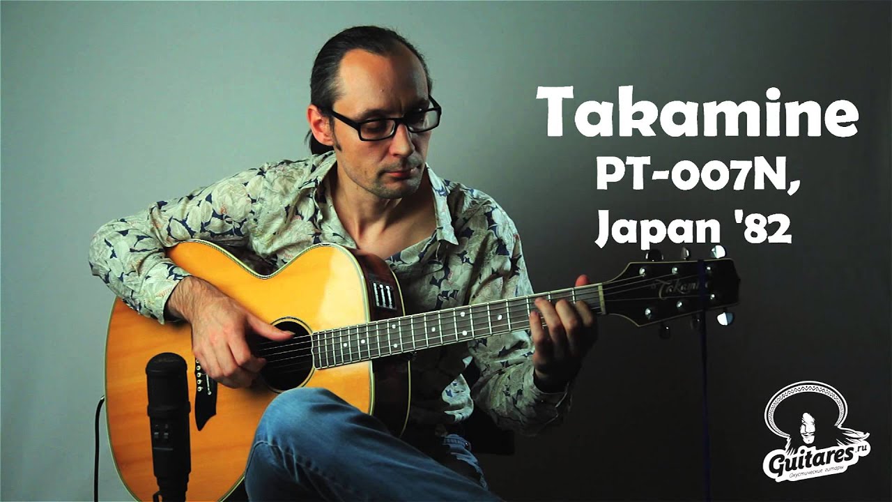 Takamine PT-007N, Japan '82 - YouTube