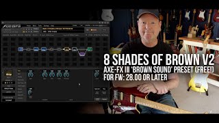 8 Shades of Brown V2. Axe-FX III Preset for FW: 28.00 - YouTube