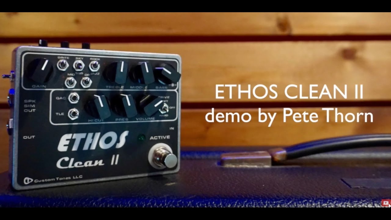Ethos Clean II preamp/OD, demo by Pete Thorn - YouTube