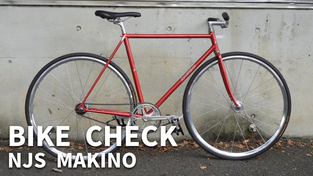 ピストバイク】NJS MAKINO | Bike Check【Fixed Gear Bike】 - YouTube