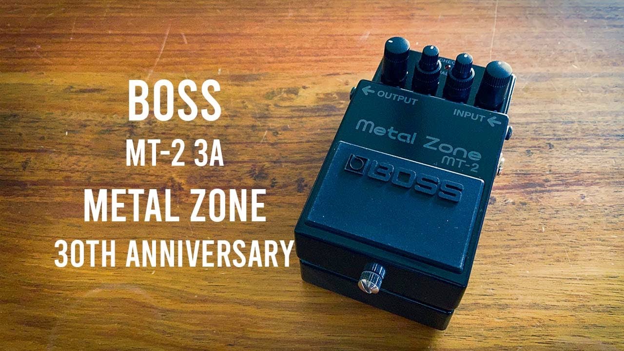 BOSS: Metal Zone 30th Anniversary MT-2 3A - YouTube