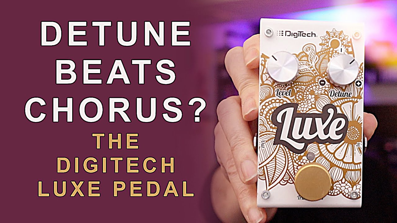 Digitech Luxe Detune Beats Chorus? Digitech Luxe Pedal Review