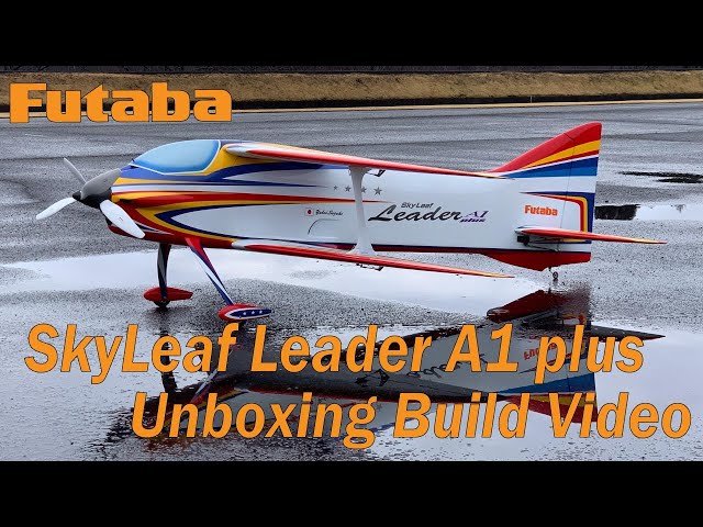 Futaba SkyLeaf Leader A1 puls Unboxing Build Video - YouTube