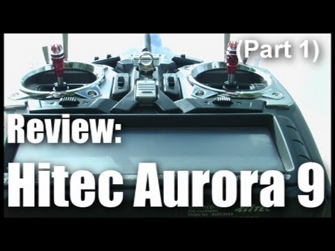 Review: Hitec Aurora 9 (part 1) - YouTube