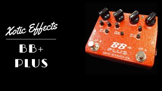 XOTIC BB PLUS OVERDRIVE. REVIEW. UN PEDAL DOBLEMENTE PODEROSO