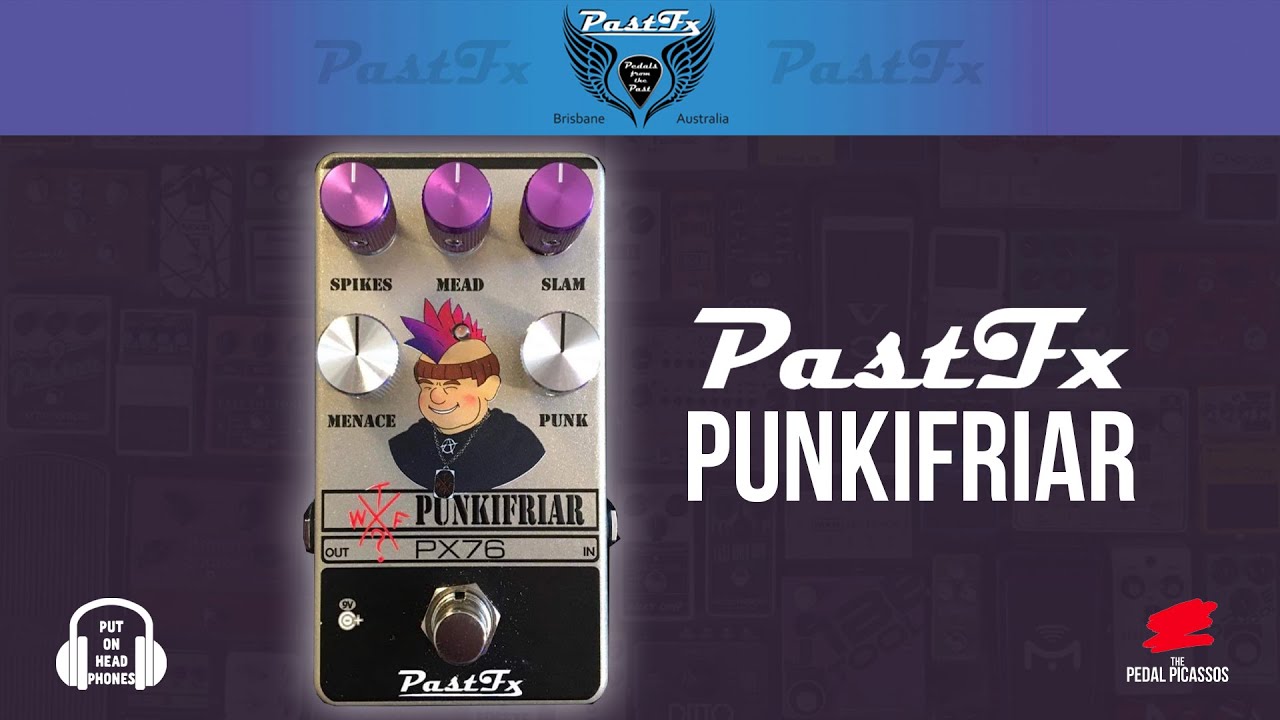 YOU NEED THIS PEDAL PastFx Punkifriar PX76 - YouTube