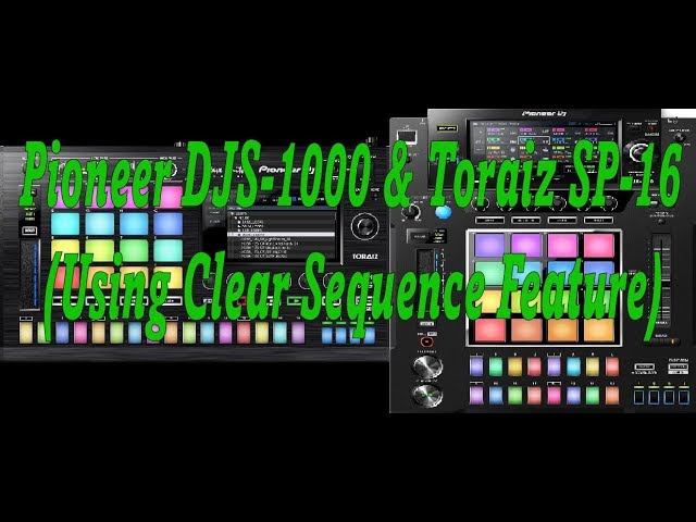 Pioneer DJS-1000 & Toraiz SP-16 (Using Clear Sequence Feature
