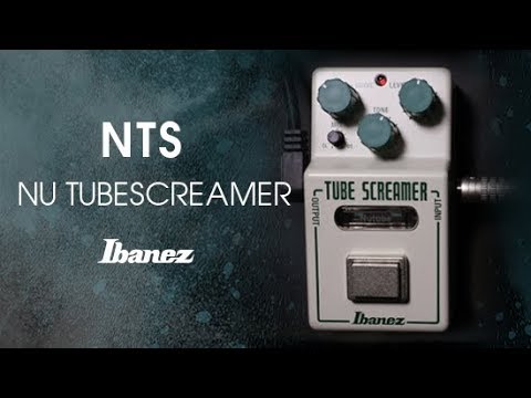 Ibanez NTS - NU TUBESCREAMER Demonstration - YouTube