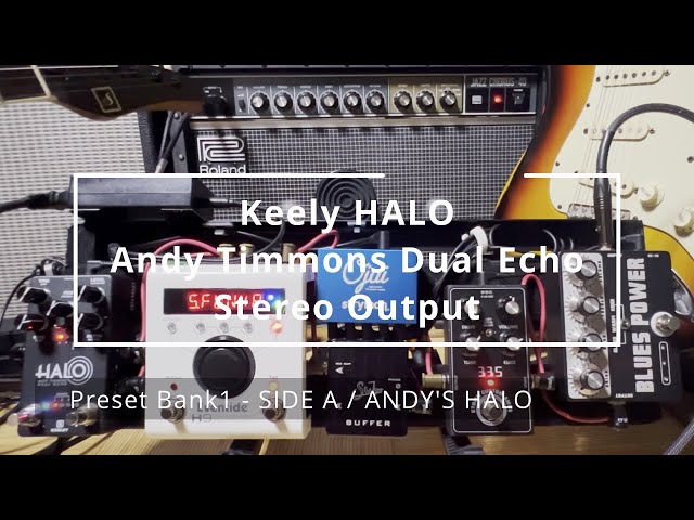 Keeley Halo Andy Timmons Dual Echo Stereo sound while playing it