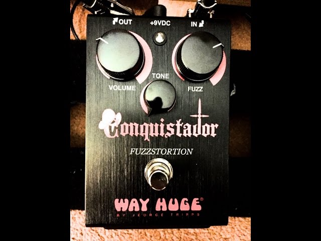 Insane Fuzz Pedal - Way Huge Conquistador Fuzzstortion Fuzz Pedal