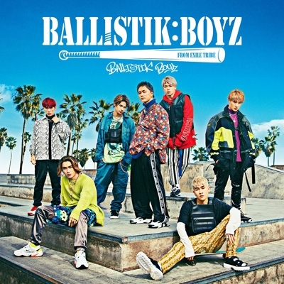 BALLISTIK BOYZ : BALLISTIK BOYZ from EXILE TRIBE | HMV&BOOKS